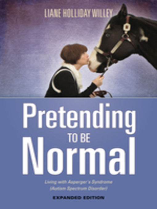 Title details for Pretending to Be Normal by Liane Holliday Willey - Available